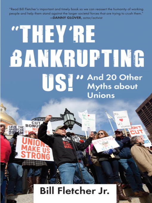 Title details for They're Bankrupting Us! by Bill Fletcher, Jr. - Available